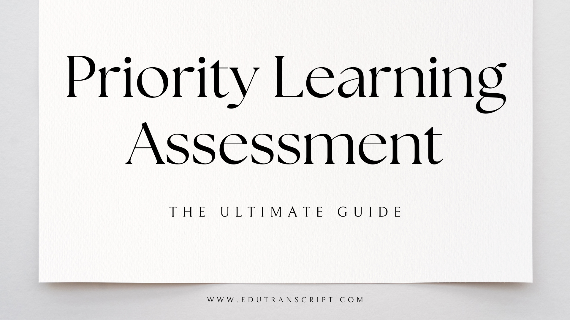 What Is Prior Learning Assessment? The Ultimate Guide